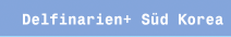 Delfinarien+ S&uuml;d Korea